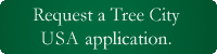 Request a Tree City USA application.